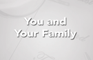 You and Your Family